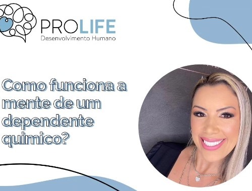 Entendendo a Mente do Dependente Químico - ProLife Psicologia - dependente quimico - dependente quimico,terapia dependencia quimica,psicologa dependencia quimica,psicologo dependente quimico dependente quimico
