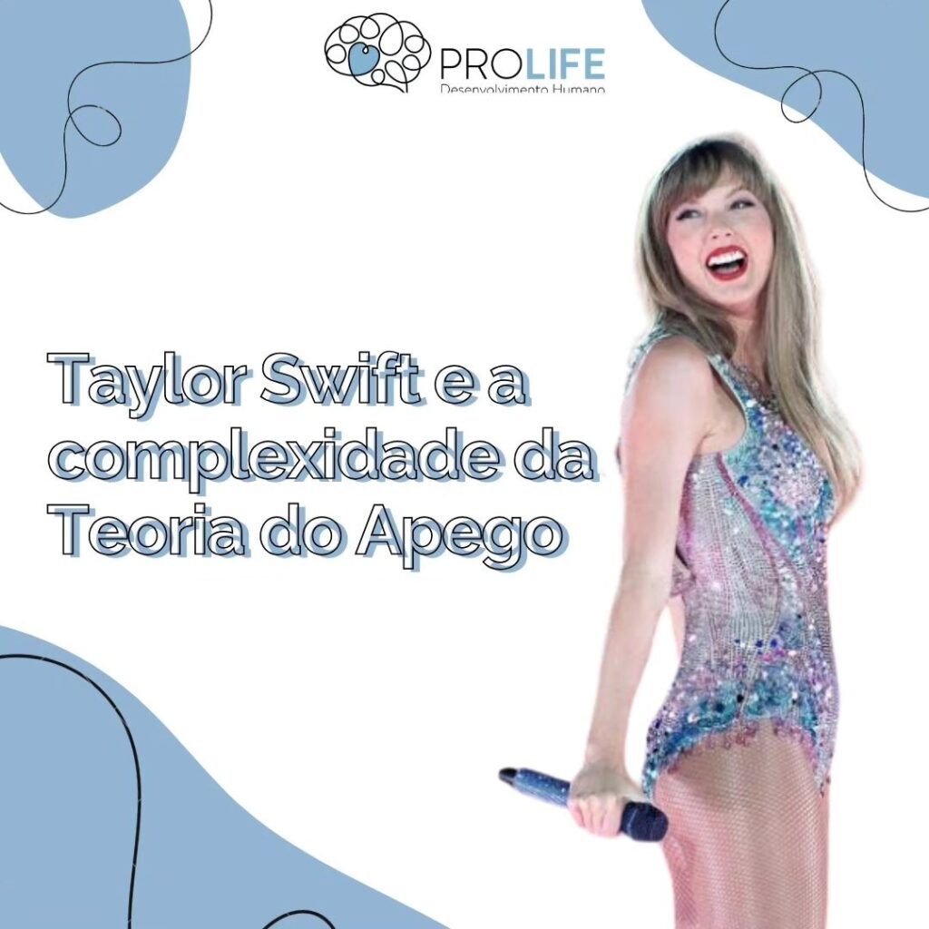 Taylor Swift e a complexidade da Teoria do Apego - ProLife Psicologia - teoria do apego - teoria do apego,teoria do apego bowlby,apego ansioso Taylor Swift e a complexidade da Teoria do Apego - ProLife Psicologia - teoria do apego - teoria do apego,teoria do apego bowlby,apego ansioso