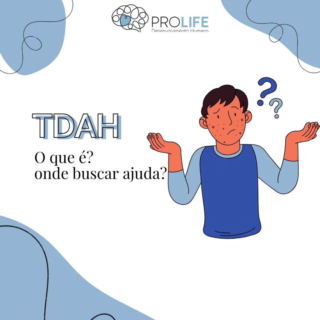 TDAH - O que é? Onde buscar ajuda? - ProLife Psicologia - tdah - tdah,o que é tdah,psicologo tdah,psicologa tdah,psicoterapia tdah TDAH - O que é? Onde buscar ajuda? - ProLife Psicologia - tdah - tdah,o que é tdah,psicologo tdah,psicologa tdah,psicoterapia tdah