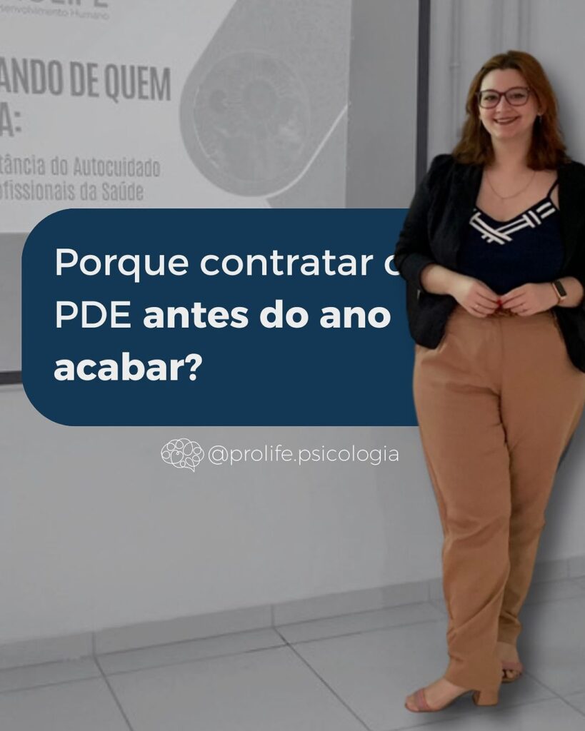 Porque contratar o PDE antes do ano acabar - ProLife Psicologia - ação pde -