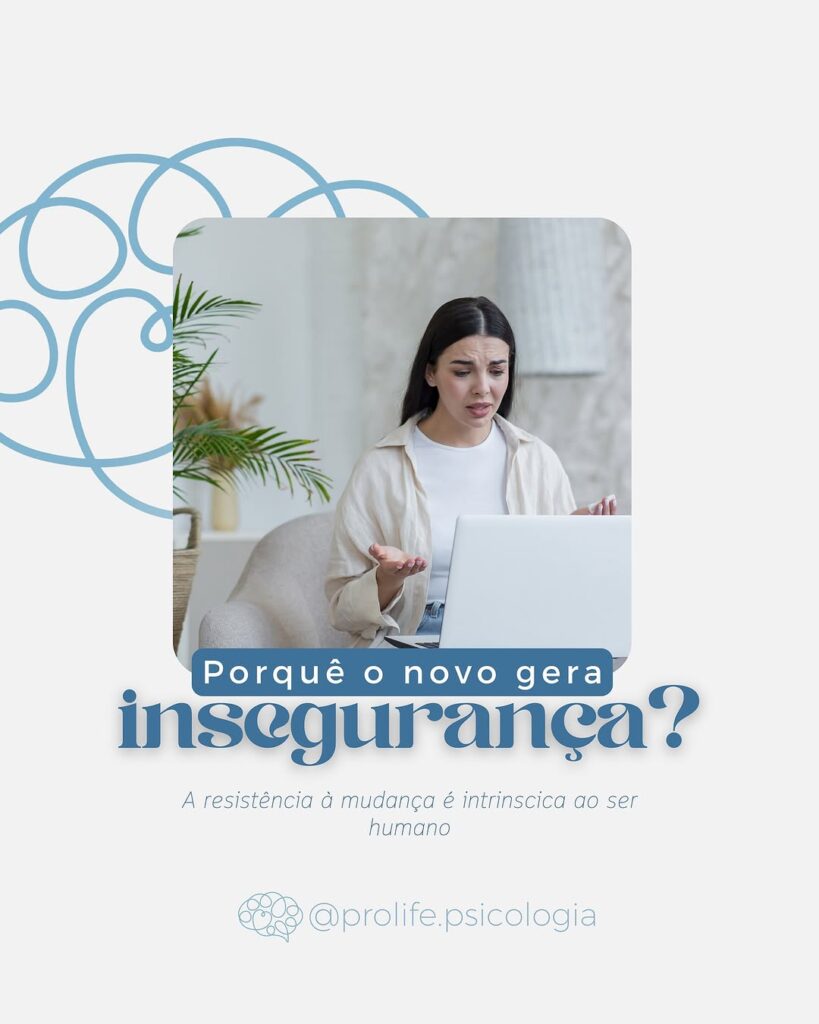 Porquê o novo gera insegurança? - ProLife Psicologia - insegurança - insegurança,psicologo tubarao,psicologa tubarao,psicologo,terapia Porquê o novo gera insegurança? - ProLife Psicologia - insegurança - insegurança,psicologo tubarao,psicologa tubarao,psicologo,terapia